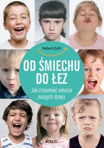 Od śmiechu do łez. Jak zrozumieć emocje... - Robert Zuili