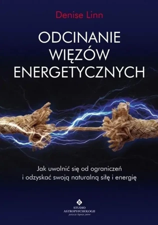 Odcinanie więzów energetycznych - Denise Linn