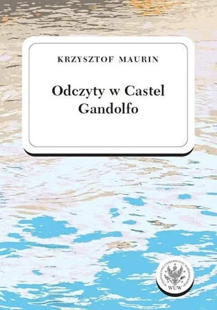 Odczyty w Castel Gandolfo - Krzysztof Maurin