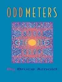 Odd Meters Volume One - Arnold Bruce