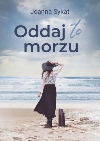 Oddaj to morzu - Joanna Sykat