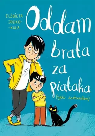 Oddam brata za piątaka (tylko żartowałem) - Elżbieta Jodko-Kula