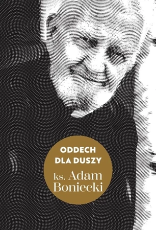 Oddech dla duszy - ks. Adam Boniecki