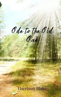 Ode to the Old Oak - Blake Harrison