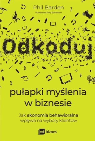 Odkoduj pułapki myślenia w biznesie - Phil Barden