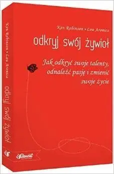 Odkryj swój Żywioł - Ken Robinson, Lou Aronica