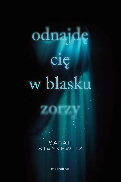 Odnajdę cię w blasku zorzy - Sarah Stankewitz