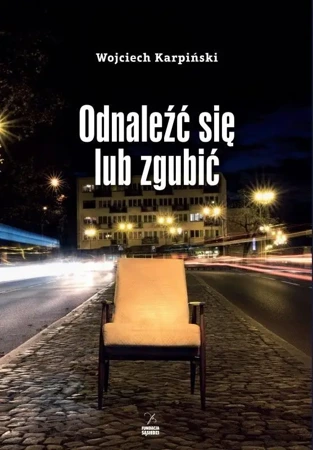 Odnaleźć się lub zgubić - Wojciech Karpiński