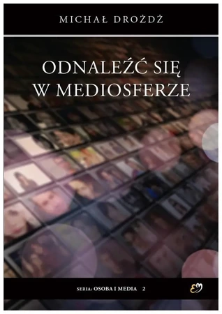 Odnaleźć się w mediosferze - Michał Drożdż