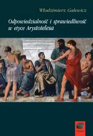 Odpowiedzialność i spraw. w etyce Arystotelesa - Włodzimierz Galewicz