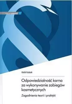 Odpowiedzialność karna za wykonywanie zabiegów.. - Rafał Kubiak