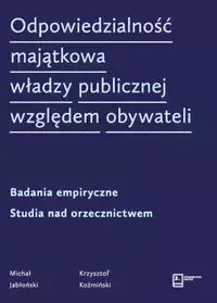 Odpowiedzialność majątkowa władzy publicznej względem obywateli - Michał Jabłoński, Krzysztof Koźmiński
