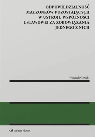 Odpowiedzialność małżonków pozostających.. - Wojciech Górecki