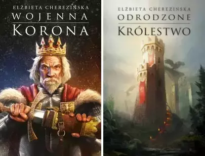 Odrodzone królestwo + Wojenna korona TW - Elżbieta Cherezińska