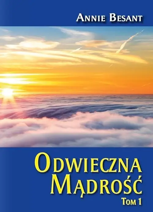 Odwieczna mądrość T.1 - Annie Besant