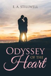 Odyssey of the Heart - STILLWELL E. A.