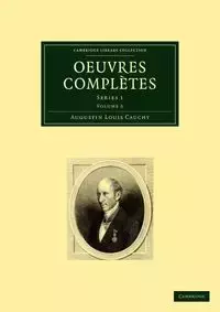 Oeuvres Completes - Cauchy Augustin-Louis