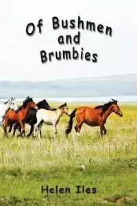 Of Bushmen and Brumbies - Helen Iles