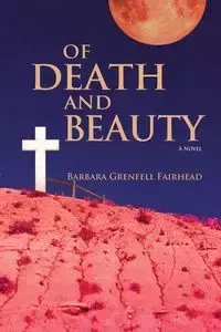 Of Death and Beauty - Barbara Fairhead Grenfell