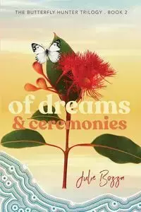 Of Dreams and Ceremonies - Julie Bozza