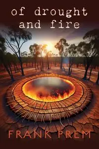 Of Drought and Fire - Frank Prem