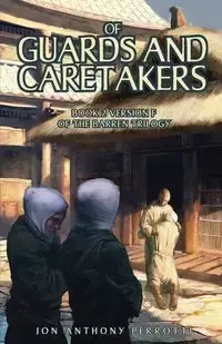 Of Guards and Caretakers - Jon Anthony Perrotti