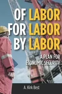 Of Labor for Labor by Labor - Kirk Best A.