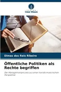 Öffentliche Politiken als Rechte begriffen - Ribeiro Dimas dos Reis