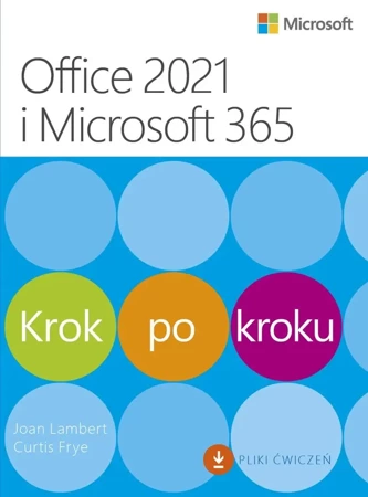 Office 2021 i Microsoft 365 Krok po kroku - Joan Lambert, Curtis Frye