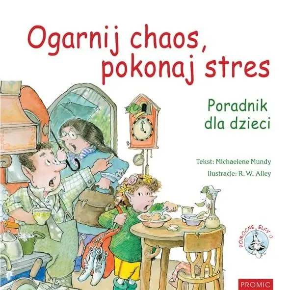 Ogarnij chaos, pokonaj stres. Poradnik dla dzieci - Michaelene Mundy