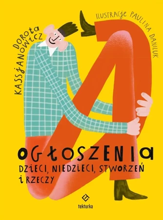 Ogłoszenia dzieci, niedzieci, stworzeń i rzeczy - Dorota Kassjanowicz