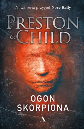 Ogon skorpiona - Douglas Preston, Lincoln Child, Jan Kraśko