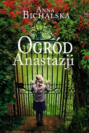 Ogród Anastazji - Anna Bichalska