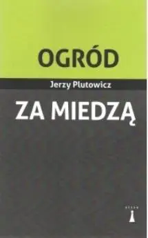 Ogród za miedzą - Jerzy Plutowicz