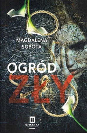 Ogród zły - Magdalena Sobota