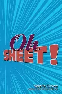 Oh Sheet! - Valerie Crowe