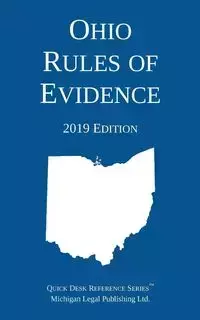 Ohio Rules of Evidence; 2019 Edition - Michigan Legal Publishing Ltd.