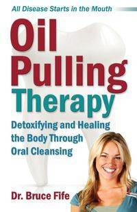 Oil Pulling Therapy - Bruce Fife