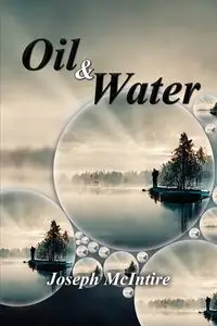 Oil & Water - Poetry of Pain and Healing - Joseph W. McIntire