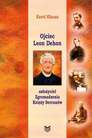 Ojciec Leon Dehon - Karol Klauza