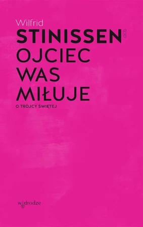 Ojciec was miłuje. O Trójcy Świętej - Wilfrid Stinissen