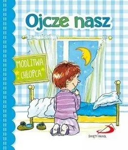 Ojcze nasz. Modlitwa chłopca - praca zbiorowa