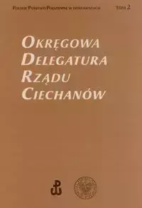 Okręgowa Delegatura Rządu Ciechanów Tom 2 - Brenda Waldemar, Grabowski Waldemar