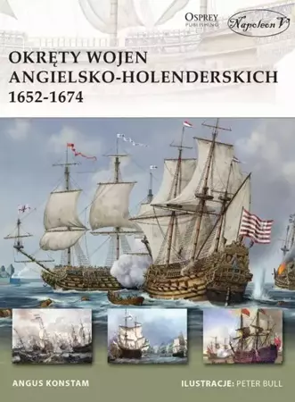 Okręty wojen angielsko-holenderskich 1652-1674 - Angus Konstam