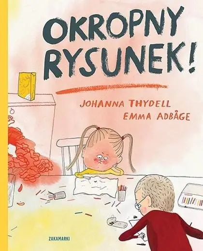 Okropny rysunek! - Johanna Thydell, Emma Adbge