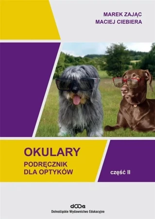 Okulary. Podręcznik dla optyków cz.2 - Marek Zając, Maciej Ciebiera