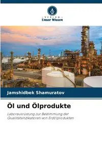 Öl und Ölprodukte - Shamuratov Jamshidbek