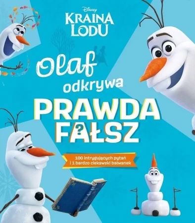 Olaf odkrywa: prawda - fałsz? Disney Kraina Lodu - praca zbiorowa