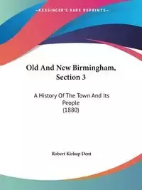 Old And New Birmingham, Section 3 - Robert Dent Kirkup