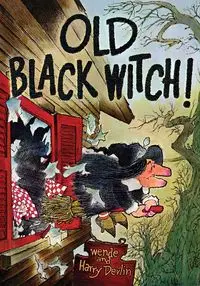 Old Black Witch! - Devlin Wende and Harry